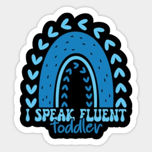 I Speak Fluent Toddler Daycare Provider Teacher Rainbow Sticker